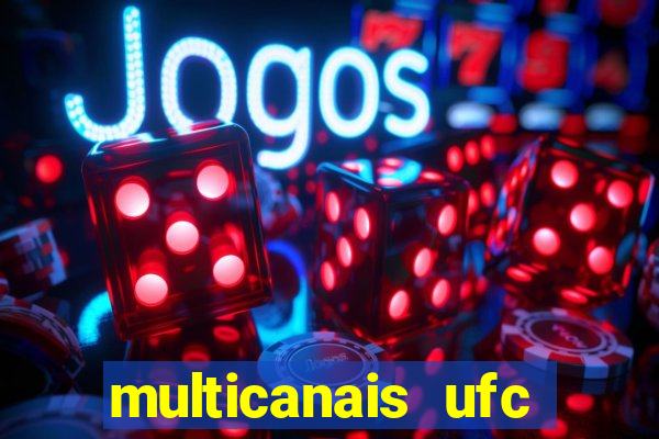 multicanais ufc fight pass